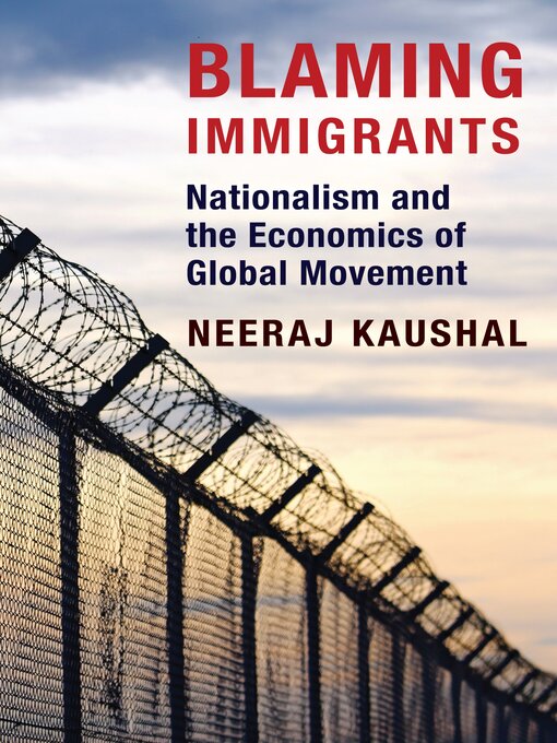 Title details for Blaming Immigrants by Neeraj Kaushal - Available